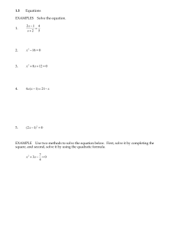 1.5 Equations EXAMPLES Solve the equation. 1. 2. x2 &minus;16 = 0 3. x2