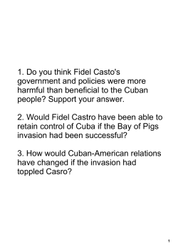 1. Do you think Fidel Casto`s government and policies were more