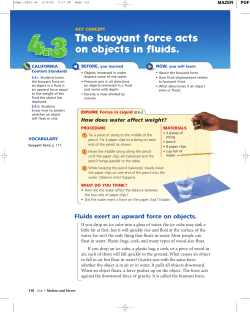 The buoyant force acts on objects in fluids.