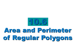 10.6 - Area and Perimeter of Regular Polygons
