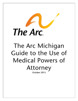 The Arc Michigan Guide to the use of Medical Powers of Attorney