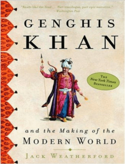 Genghis Khan and the Making of the Modern World
