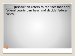 ____ jurisdiction refers to the fact that only federal courts can hear
