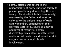 Family discipleship refers to the responsibility of every Christian