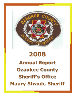 Annual Report Ozaukee County Sheriff`s Office Maury Straub, Sheriff