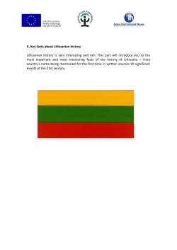 II. Key facts about Lithuanian history Lithuanian history is very