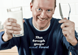 The tough guys and food