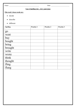 go went buy bought bring brought write wrote think thought fling flung