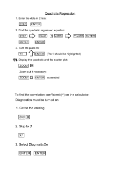 Quadratic Regression Diagnostics must be turned on 1. Get to the