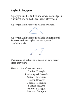 Angles in Polygons A polygon is a CLOSED shape where each
