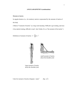 Moment of inertia In angular kinetics (ie, for rotation), inertia is
