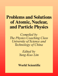 Problems and Solutions on Atomic, Nuclear and Particle Physics
