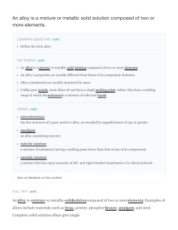 An alloy is a mixture or metallic solid solution composed
