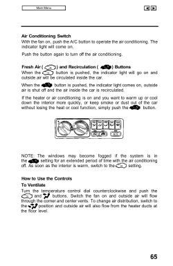 Air Conditioning Switch With the fan on, push the A/C button to