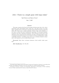 Joker: Choice in a simple game with large stakes"