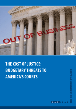 The CosT of JusTiCe: BudgeTary ThreaTs To ameriCa`s CourTs