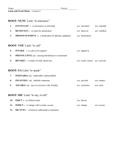 ROOT: NUNC Latin &ldquo;to announce&rdquo; ROOT: VOC Latin &ldquo;to call&rdquo; ROOT