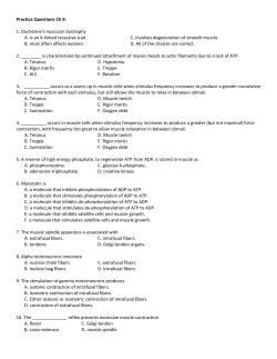 Practice Questions Ch 9: 1. Duchenne`s muscular dystrophy A. is an