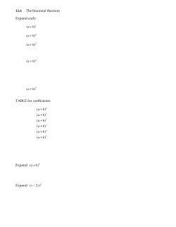 12.6 The binomial theorem Expand each: (a+b)1 (a+b)2 (a+b)3 (a+b