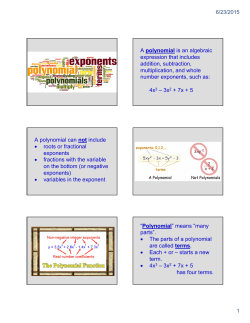 A polynomial is an algebraic expression that includes addition