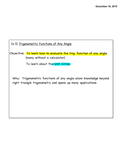 To learn how to evaluate the trig. function of any angle.