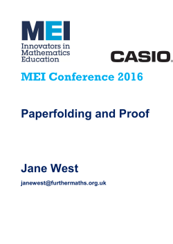 MEI Conference 2016 Paperfolding and Proof Jane West