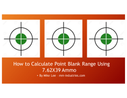 How to Calculate Point Blank Range Using 7.62X39 Ammo