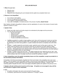 SPELLING BEE RULES 1. When it is your turn: &bull; State the word