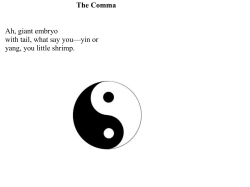 The Comma Ah, giant embryo with tail, what say you&mdash;yin or yang