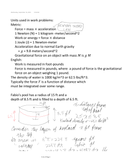 Units used in work problems: Force = mass acceleration 1 Newton