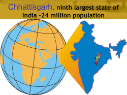 Chhattisgarh, ninth largest state of India -24 million population
