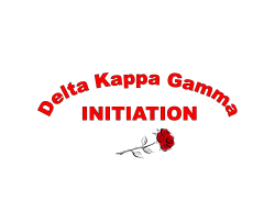 INITIATION - Delta Kappa Gamma