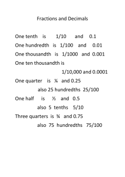 Fractions and Decimals One tenth is 1/10 and 0.1 One hundredth is