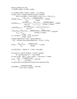 Practice problems 7b Key: 1) 3 KOH + H3PO4 &rarr; 3 H2O + K3PO4 2