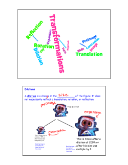 Dilations A dilation is a chance in the ______ of the figure. It does