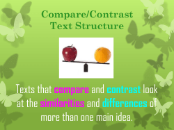Texts that compare and contrast look at the similarities and