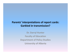 Parents` interpretations of report cards: Garbled in transmission?