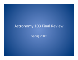 Astronomy 103 Final Review