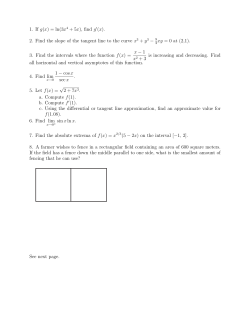 1. If g(x) = ln(3x 4 + 5x), find g (x). 2. Find the slope of the tangent