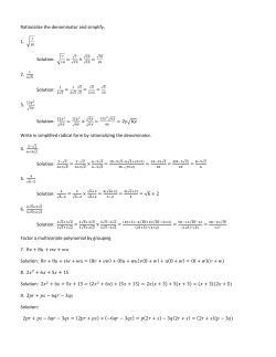 Rationalize the denominator and simplify. 1. Solution: 2. Solution: 3
