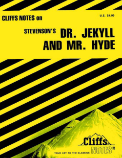 Cliffs Notes: Stevenson`s Dr. Jekyll and Mr. Hyde