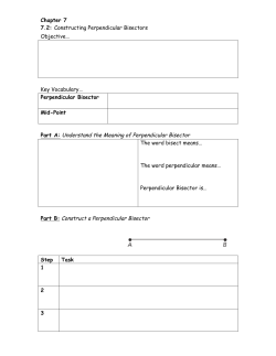 Chapter 7 7.2: Constructing Perpendicular Bisectors Objective