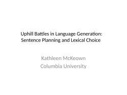 Uphill Battles in Language Generation: Sentence Planning and