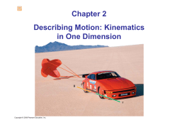 Chapter 2 Describing Motion: Kinematics in One Dimension