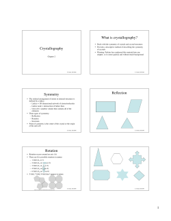 Crystallography What is crystallography? Symmetry Reflection