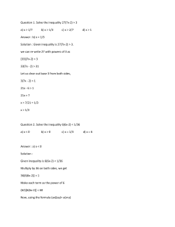 Question 1. Solve the inequality 27(7x-2) > 3 a) x > 1/7 b) x > 1/3 c) x