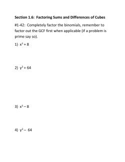 Section 1.6: Factoring Sums and Differences of Cubes #1-42