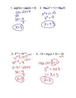 1. log(5x) = log(2x + 9) 2. log4(x2 + 1) = log410 3. 4x-5 = 16