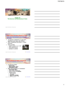 Roots of the Executive Branch in Texas • 1st governor: elected for a