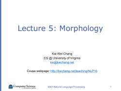 Lecture 5: Morphology - cs.Virginia
